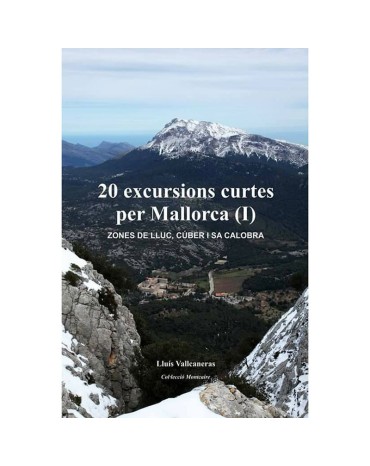 20 Excursiones cortas por Mallorca I Lluis Vallcaneras