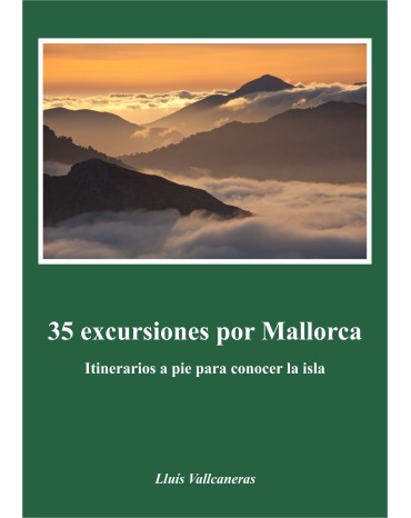35 excursiones por las montañas de Mallorca. Lluis Vallcaneras
